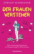 E-Book (epub) Der Frauenversteher von Jürgen Schmieder