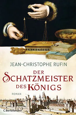 E-Book (epub) Der Schatzmeister des Königs von Jean-Christophe Rufin
