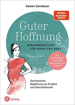 E-Book (epub) Guter Hoffnung - Hebammenwissen für Mama und Baby von Kareen Dannhauer