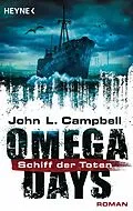 E-Book (epub) Omega Days - Schiff der Toten von John L. Campbell
