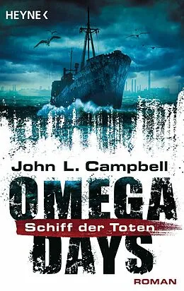 E-Book (epub) Omega Days - Schiff der Toten von John L. Campbell