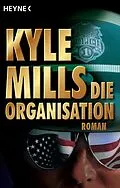 E-Book (epub) Die Organisation von Kyle Mills