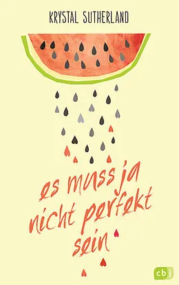 E-Book (epub) Es muss ja nicht perfekt sein von Krystal Sutherland