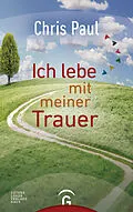 E-Book (epub) Ich lebe mit meiner Trauer von Chris Paul