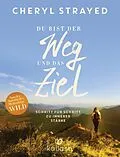 E-Book (epub) Du bist der Weg und das Ziel von Cheryl Strayed