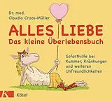 E-Book (epub) Alles Liebe - Das kleine Überlebensbuch von Claudia Croos-Müller