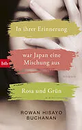 E-Book (epub) In ihrer Erinnerung war Japan eine Mischung aus Rosa und Grün von Rowan Hisayo Buchanan