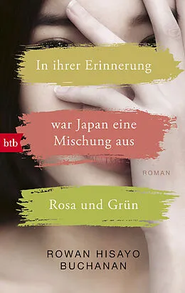 E-Book (epub) In ihrer Erinnerung war Japan eine Mischung aus Rosa und Grün von Rowan Hisayo Buchanan