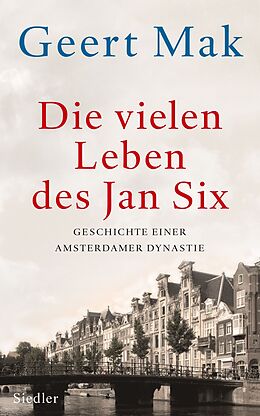 E-Book (epub) Die vielen Leben des Jan Six von Geert Mak