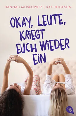E-Book (epub) Okay, Leute, kriegt euch wieder ein! von Hannah Moskowitz, Kat Helgeson