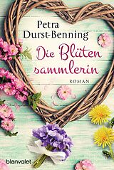 E-Book (epub) Die Blütensammlerin von Petra Durst-Benning