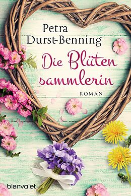 E-Book (epub) Die Blütensammlerin von Petra Durst-Benning