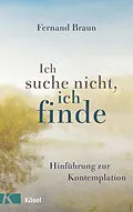 E-Book (epub) Ich suche nicht, ich finde von Fernand Braun