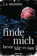 E-Book (epub) Finde mich - bevor sie es tun von J.S. Monroe
