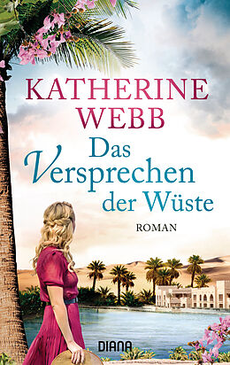 E-Book (epub) Das Versprechen der Wüste von Katherine Webb