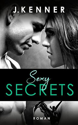 E-Book (epub) Sexy Secrets (Secrets 2) von J. Kenner