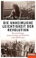 E-Book (epub) Die unheimliche Leichtigkeit der Revolution von Peter Wensierski