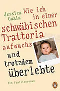 E-Book (epub) Wie ich in einer schwäbischen Trattoria aufwuchs und trotzdem überlebte von Jessica Guaia