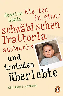 E-Book (epub) Wie ich in einer schwäbischen Trattoria aufwuchs und trotzdem überlebte von Jessica Guaia