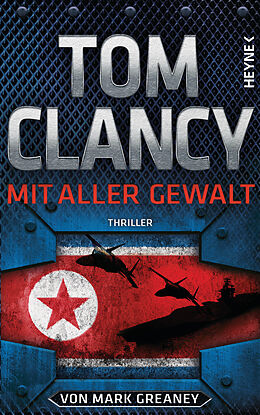 E-Book (epub) Mit aller Gewalt von Tom Clancy, Mark Greaney