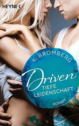 E-Book (epub) Driven. Tiefe Leidenschaft von K. Bromberg