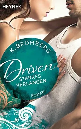 E-Book (epub) Driven. Starkes Verlangen von K. Bromberg