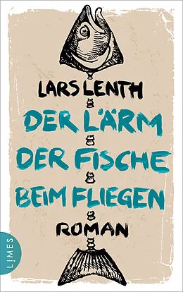E-Book (epub) Der Lärm der Fische beim Fliegen von Lars Lenth