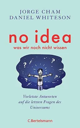 E-Book (epub) No idea - was wir noch nicht wissen von Jorge Cham, Daniel Whiteson