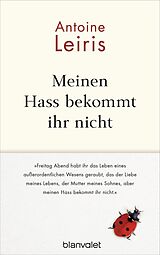 E-Book (epub) Meinen Hass bekommt ihr nicht von Antoine Leiris