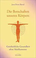 E-Book (epub) Die Botschaften unseres Körpers von Jean-Pierre Barral