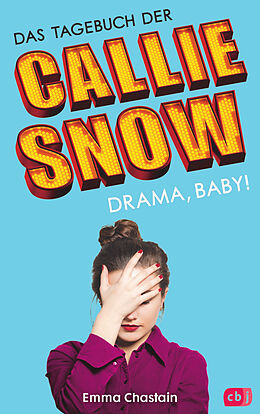 E-Book (epub) Das Tagebuch der Callie Snow - Drama, Baby! von Emma Chastain