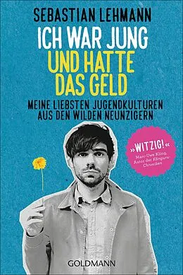 E-Book (epub) Ich war jung und hatte das Geld von Sebastian Lehmann