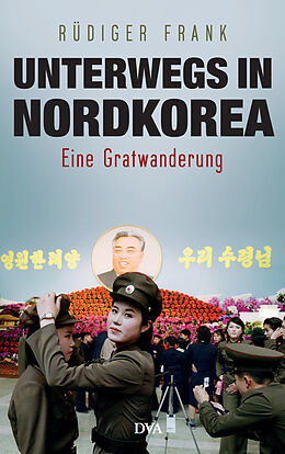 E-Book (epub) Unterwegs in Nordkorea von Rüdiger Frank
