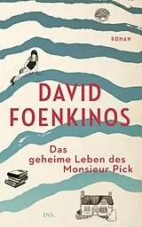 E-Book (epub) Das geheime Leben des Monsieur Pick von David Foenkinos