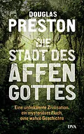 E-Book (epub) Die Stadt des Affengottes von Douglas Preston