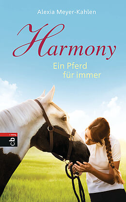 E-Book (epub) Harmony - Ein Pferd für immer von Alexia Meyer-Kahlen