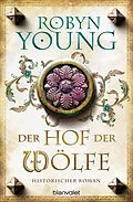 E-Book (epub) Der Hof der Wölfe von Robyn Young
