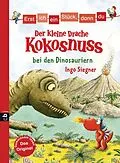 E-Book (epub) Erst ich ein Stück, dann du - Der kleine Drache Kokosnuss bei den Dinosauriern von Ingo Siegner