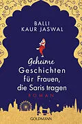 E-Book (epub) Geheime Geschichten für Frauen, die Saris tragen von Balli Kaur Jaswal