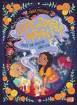 E-Book (epub) Love Sugar Magic - Hilfe, die Geister sind los! von Anna Meriano