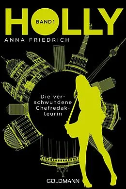 E-Book (epub) Holly. Die verschwundene Chefredakteurin von Anna Friedrich