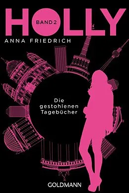 E-Book (epub) Holly. Die gestohlenen Tagebücher von Anna Friedrich