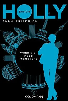 E-Book (epub) Holly. Wenn die Mode fremdgeht von Anna Friedrich