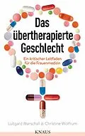 E-Book (epub) Das übertherapierte Geschlecht von Christine Wolfrum, Luitgard Marschall