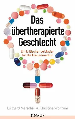 E-Book (epub) Das übertherapierte Geschlecht von Christine Wolfrum, Luitgard Marschall