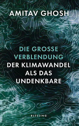 E-Book (epub) Die große Verblendung von Amitav Ghosh