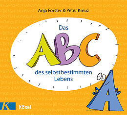 E-Book (epub) Das ABC des selbstbestimmten Lebens von Anja Förster, Peter Kreuz