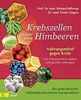 E-Book (epub) Krebszellen mögen keine Himbeeren - Der große Bestseller - Vollständig überarbeitet und aktualisiert von Richard Béliveau, Denis Gingras