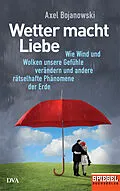 E-Book (epub) Wetter macht Liebe von Axel Bojanowski