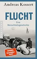 E-Book (epub) Flucht  Eine Menschheitsgeschichte von Andreas Kossert